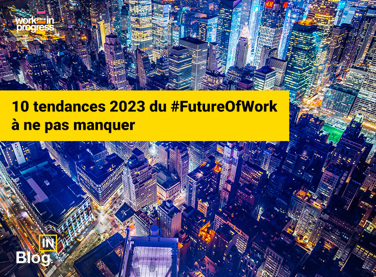 10 tendances 2023 du Future Of Work